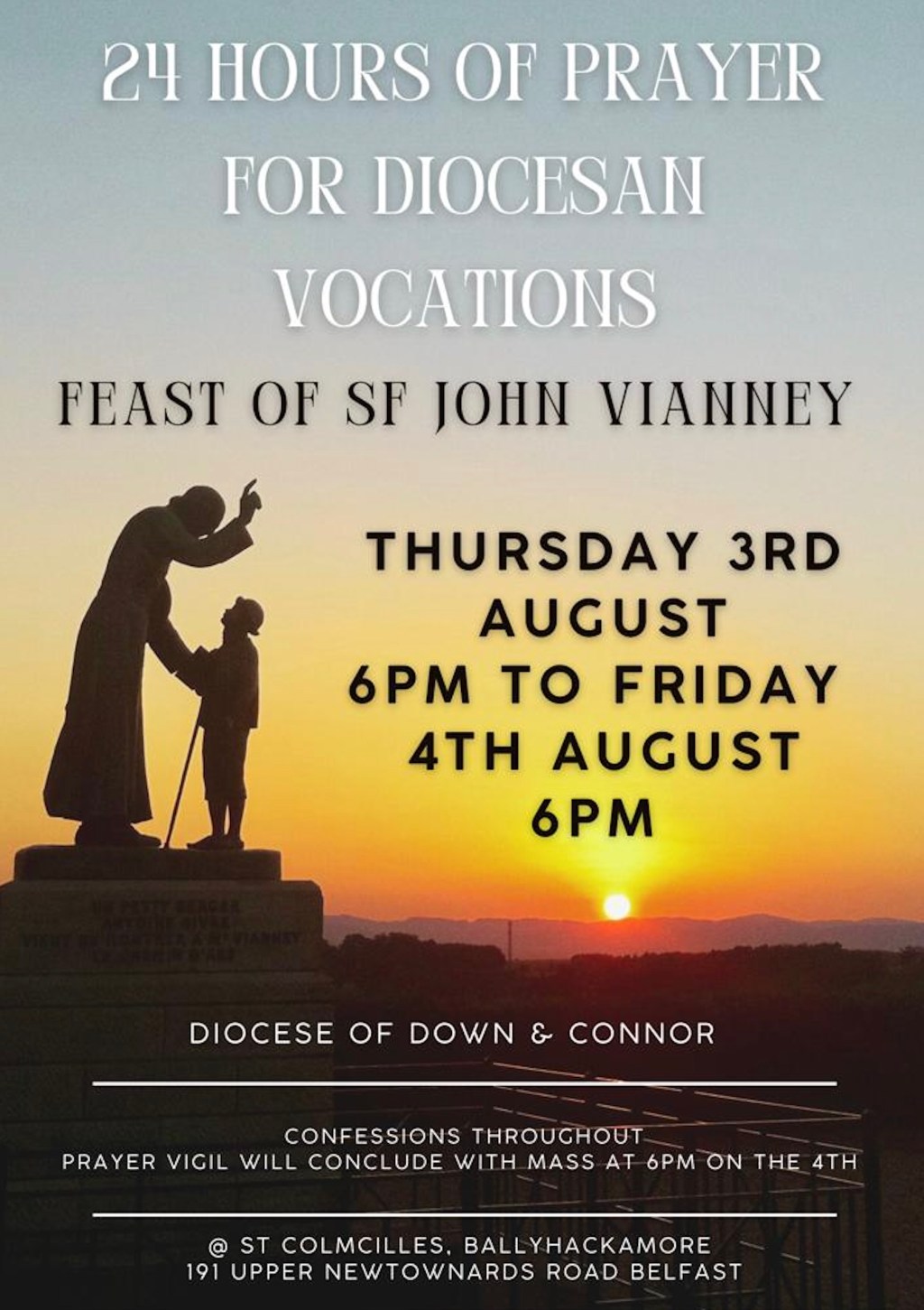 Diocese of Down & Connor: 24 Hours of Prayer for Diocesan Vocations – Feast of St John Vianney – 6pm on Thursday 3rd August 6pm to 6pm on Friday 4th August