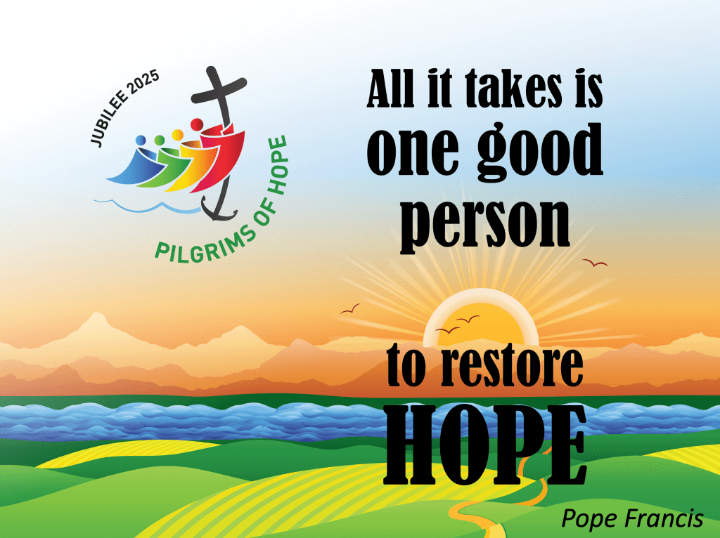 Jubilee 2025 – All it takes is one good person to restore&nbsp;hope