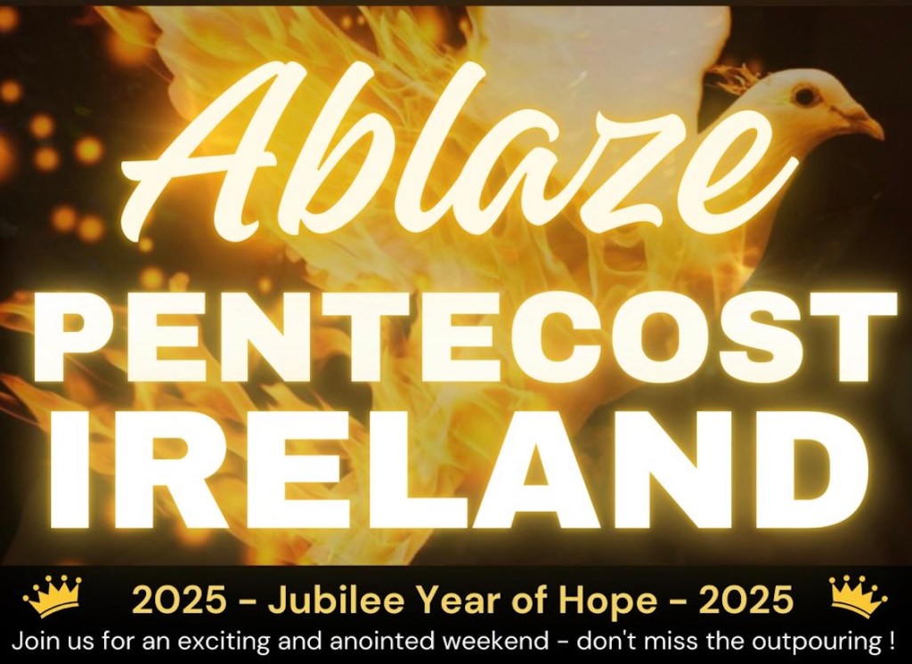 Ablaze – Pentecost Ireland – 7th June 2025 –&nbsp;Schedule