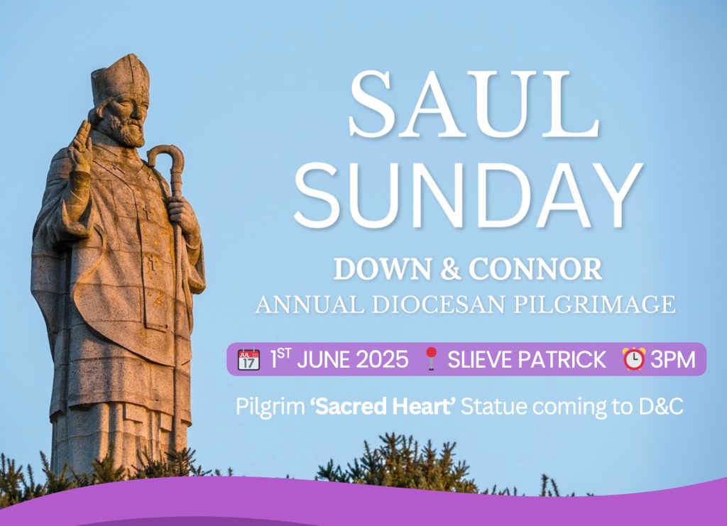 Saul Sunday – Down & Connor Annual Diocesan&nbsp;Pilgrimage